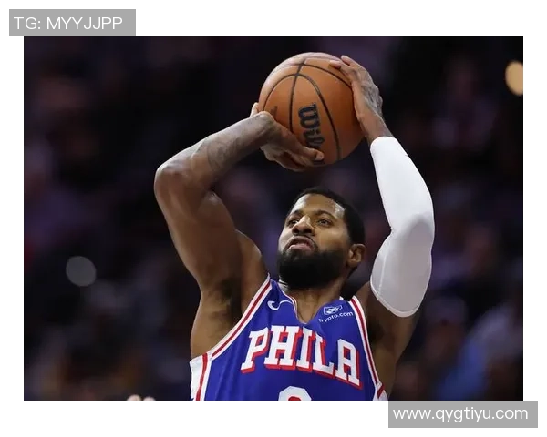 乔治谈76人默契提升每位球员逐渐享受比赛乐趣